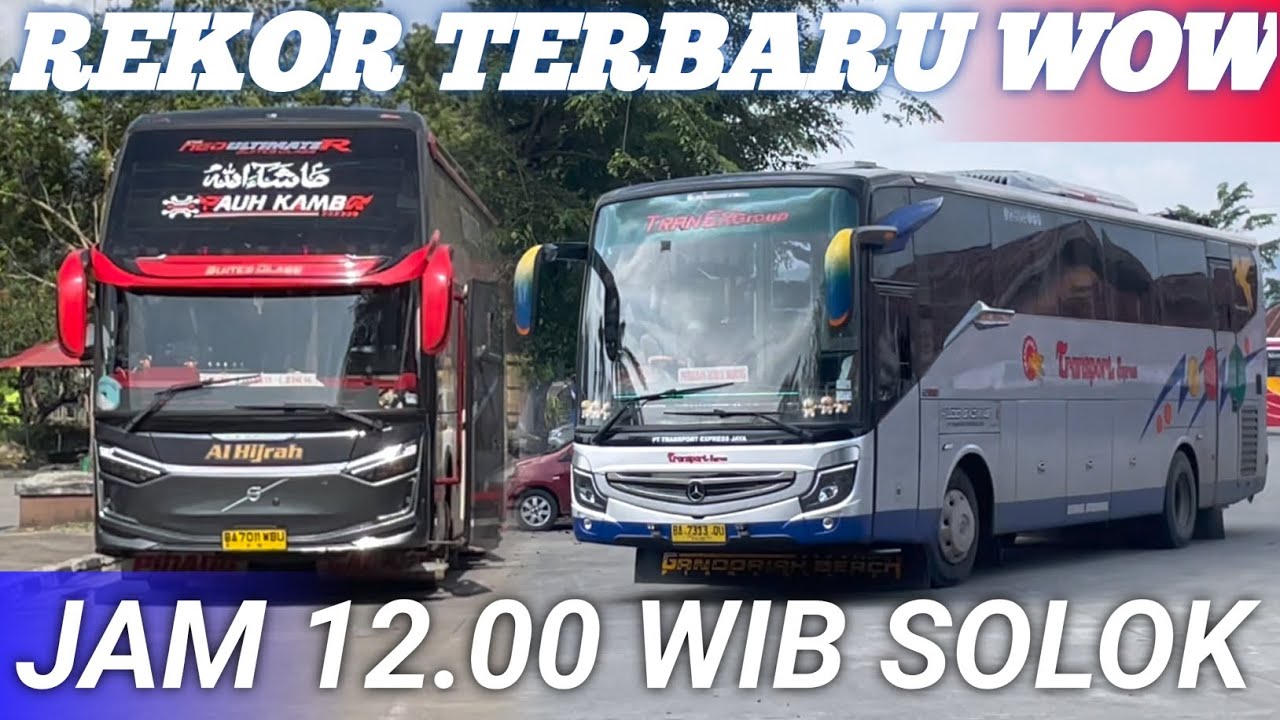 Rekor terbaru jam 12.00 wib masuk solok bus paling cepat saaat ini 