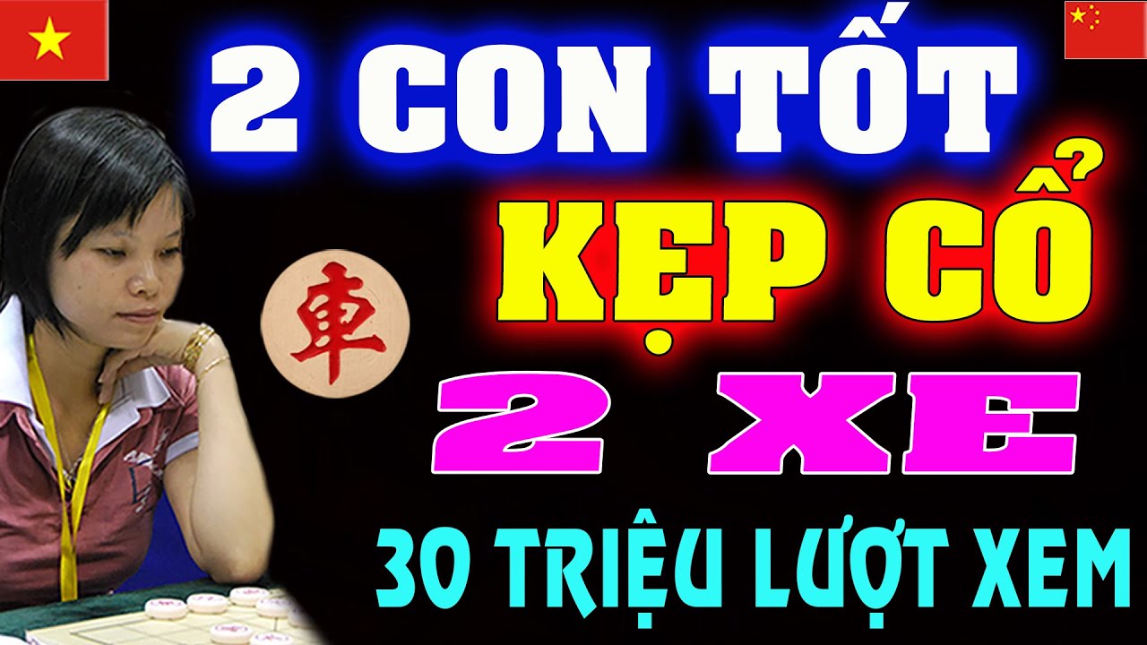 2 TỐT Kẹp Cổ 2 XE, Ván cờ Khóa Quân Thần Thánh của Ngô Lan Hương | Cờ tướng Việt