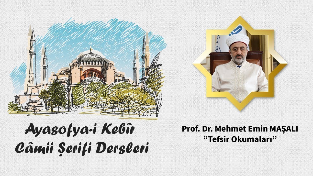 Ayasofya-i Kebîr Câmi-i Şerifi Dersleri | Prof. Dr. Mehmet Emin Maşalı | Tefsir Okumaları