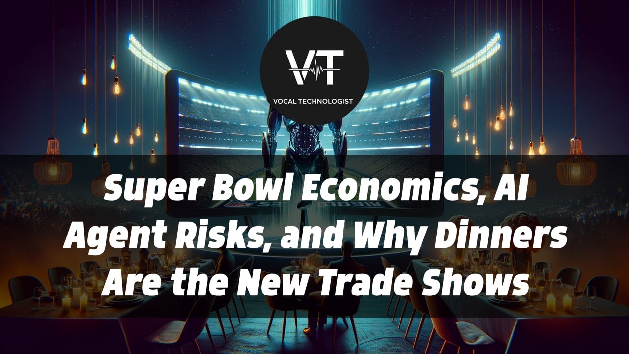 Super Bowl Economics, AI Agent Risks, and Why Dinners Are the New Trade Shows