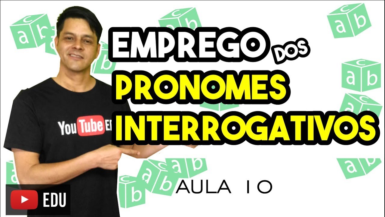Emprego das Palavras - Aula 10: Pronomes interrogativos