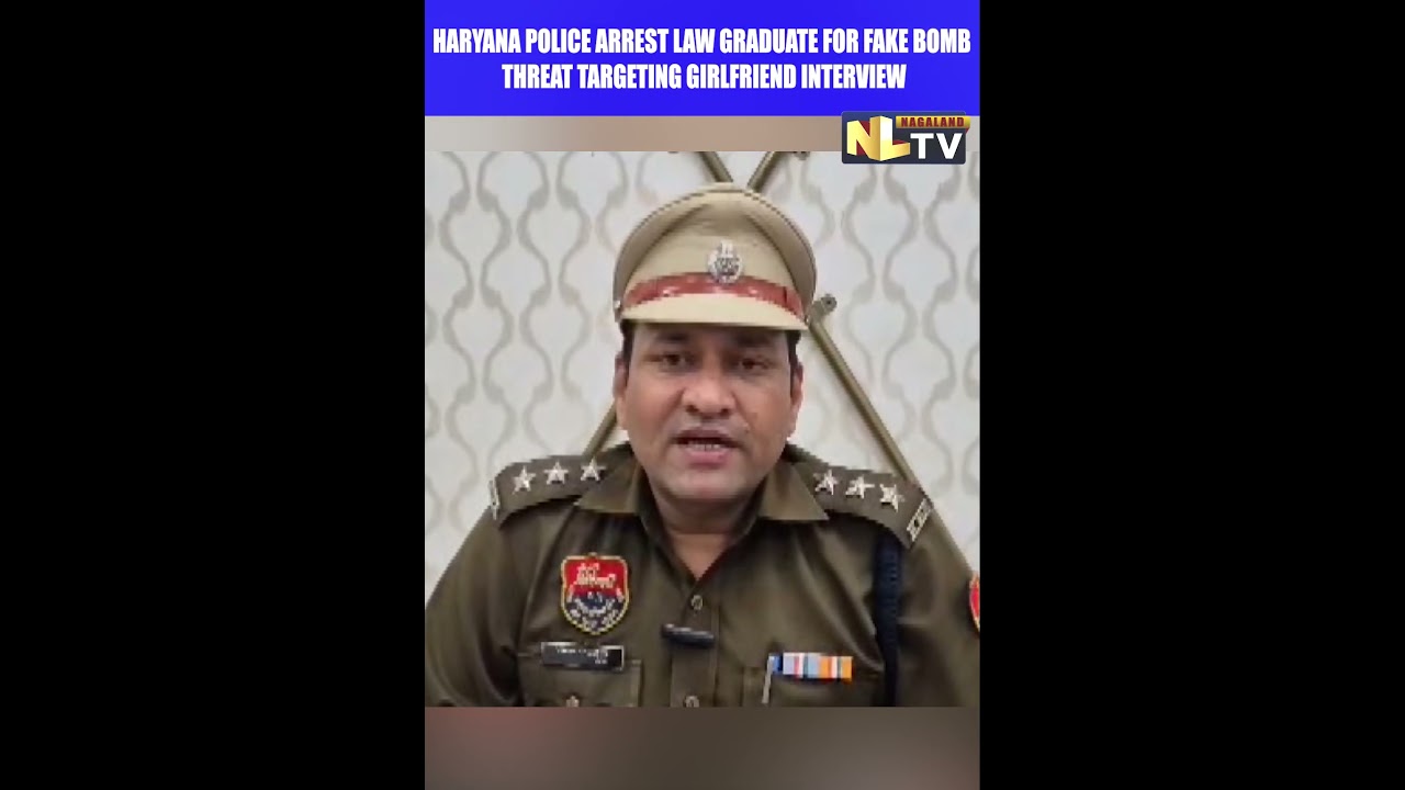 HARYANA POLICE ARREST LAW GRADUATE FOR FAKE BOMB THREAT TARGETING GIRLFRIEND INTERVIEW