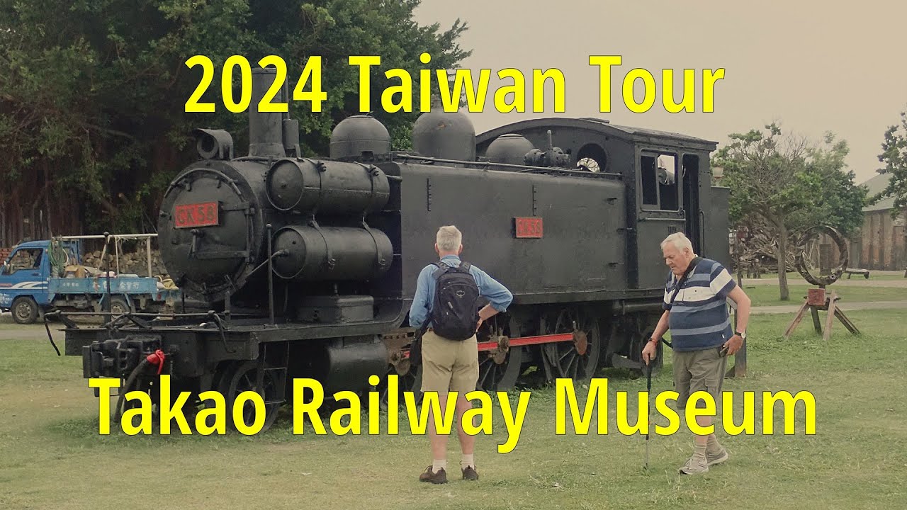 Takao Railway Museum & Signal Box! Day 11 of our 'Railway Adventures' 2024 Taiwan Tour -Kaohsiung