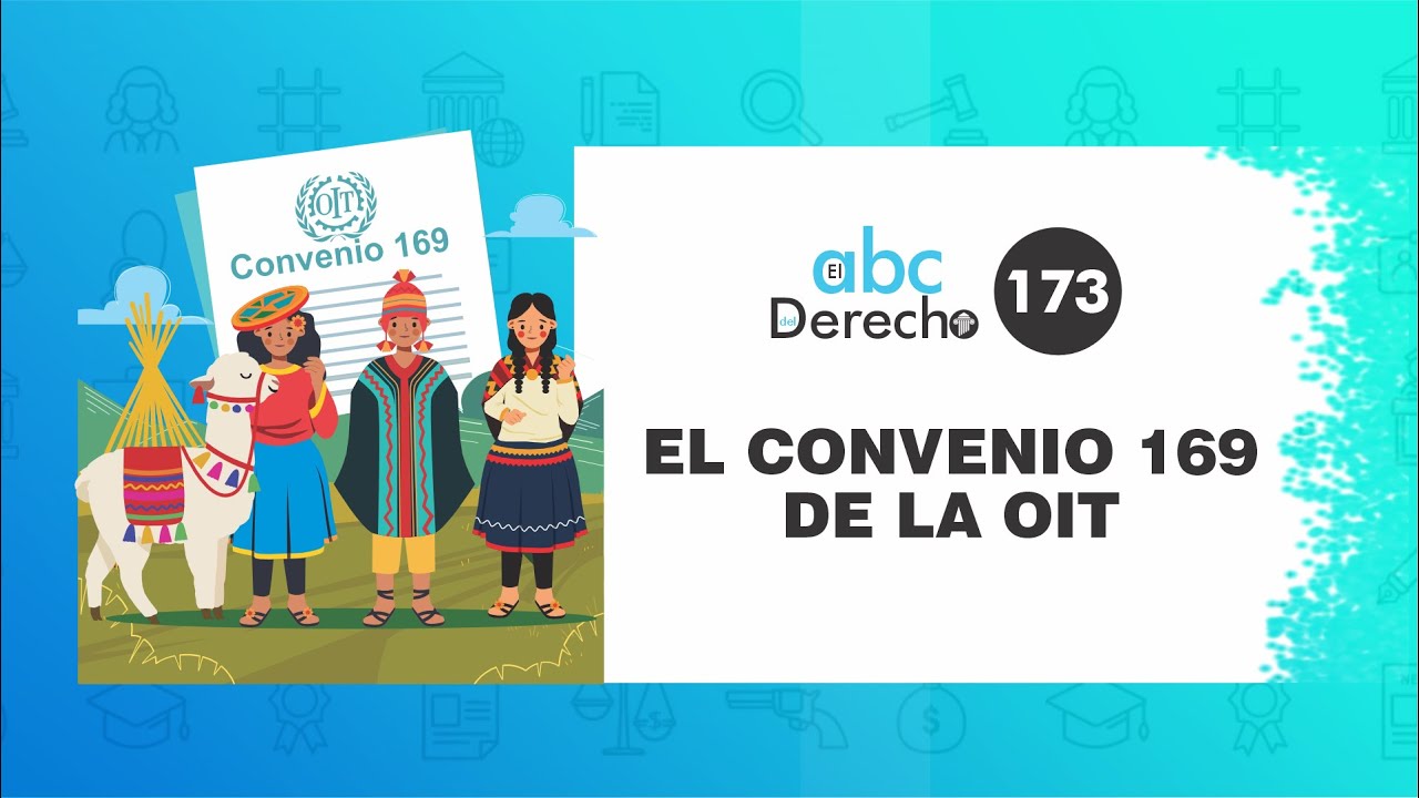 El Convenio 169 de la OIT - ABC del Derecho 173