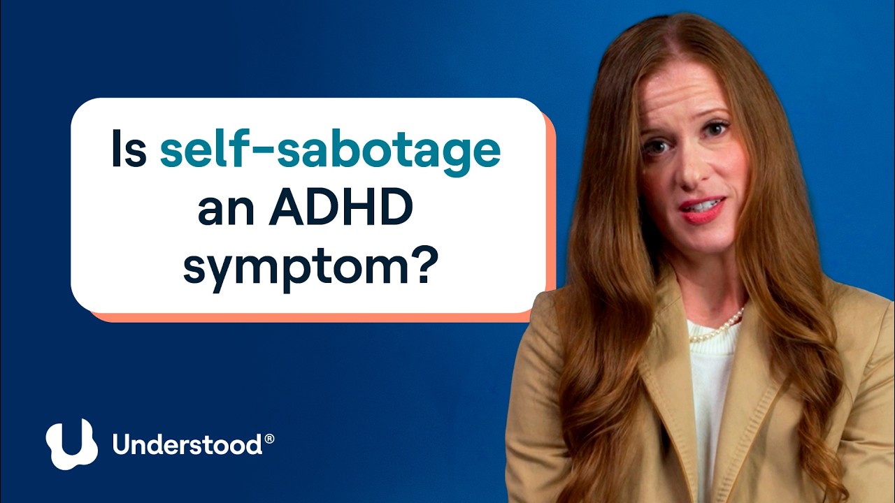 ADHD and self-sabotage explained: Why you get in your own way | Experts Answer