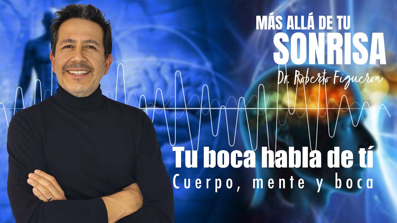 “Tu boca habla de ti: La conexión entre salud bucal, cuerpo y mente”