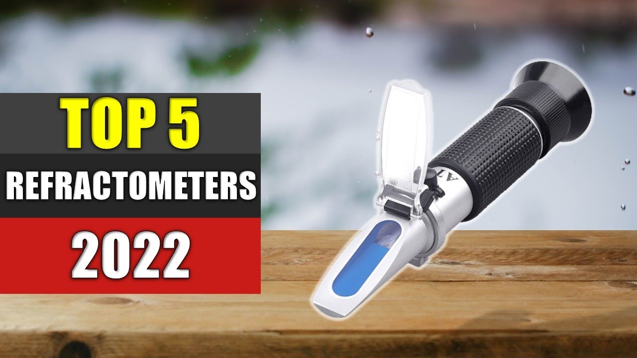 Top 5 Best Refractometers Reviews 2022