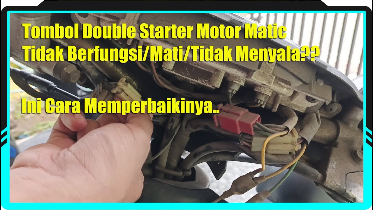 Cara Memperbaiki Tombol Double Starter Motor Matik Mati/Rusak/Tidak nyala