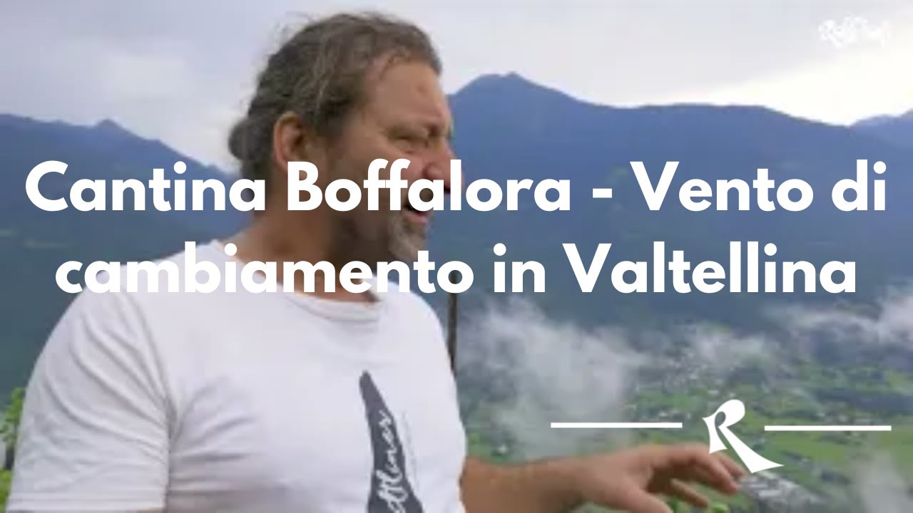 Cantina Boffalora - Vento di cambiamento in Valtellina