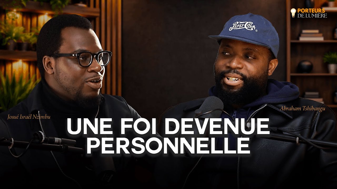 Une foi devenue personnelle - avec Abraham TSHIBANGU