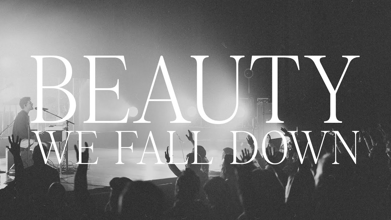 Beauty + We Fall Down (Live) - Bethel Music, David Funk