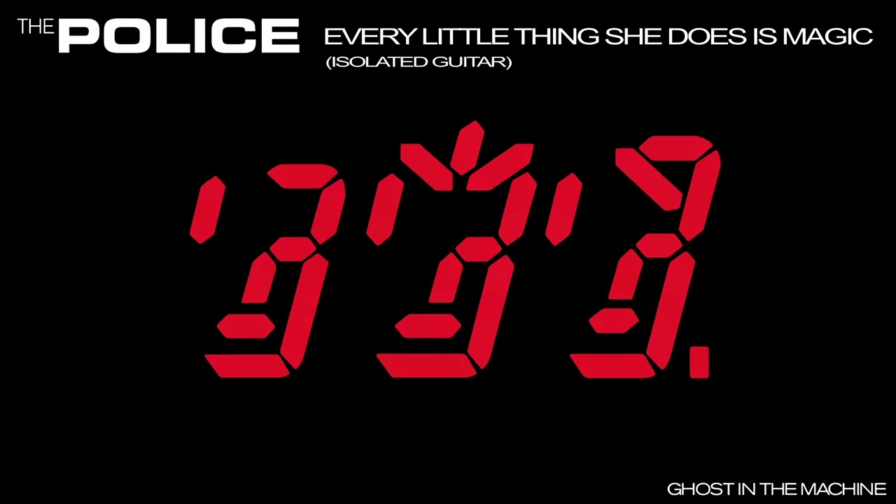 The Police - Every Little Thing She Does Is Magic (Isolated Guitar)
