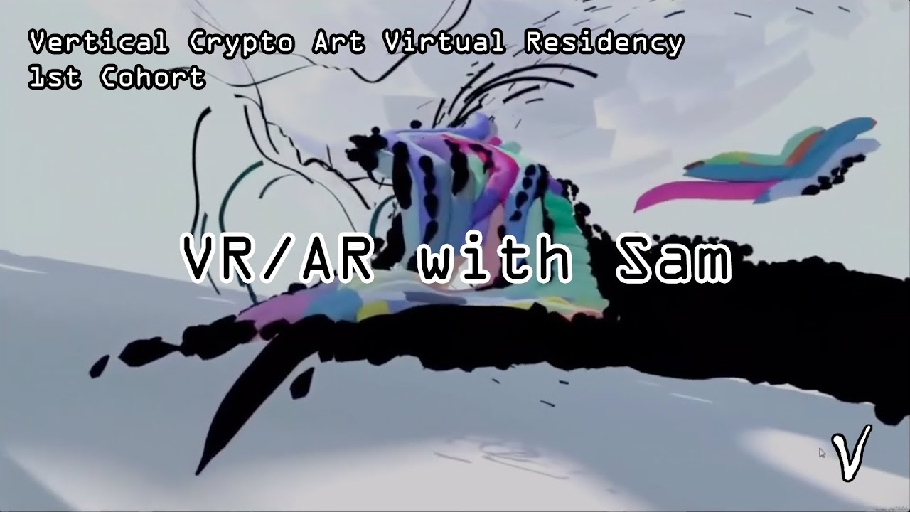 VR/AR with Sam - VerticalCrypto Art Virtual Residency