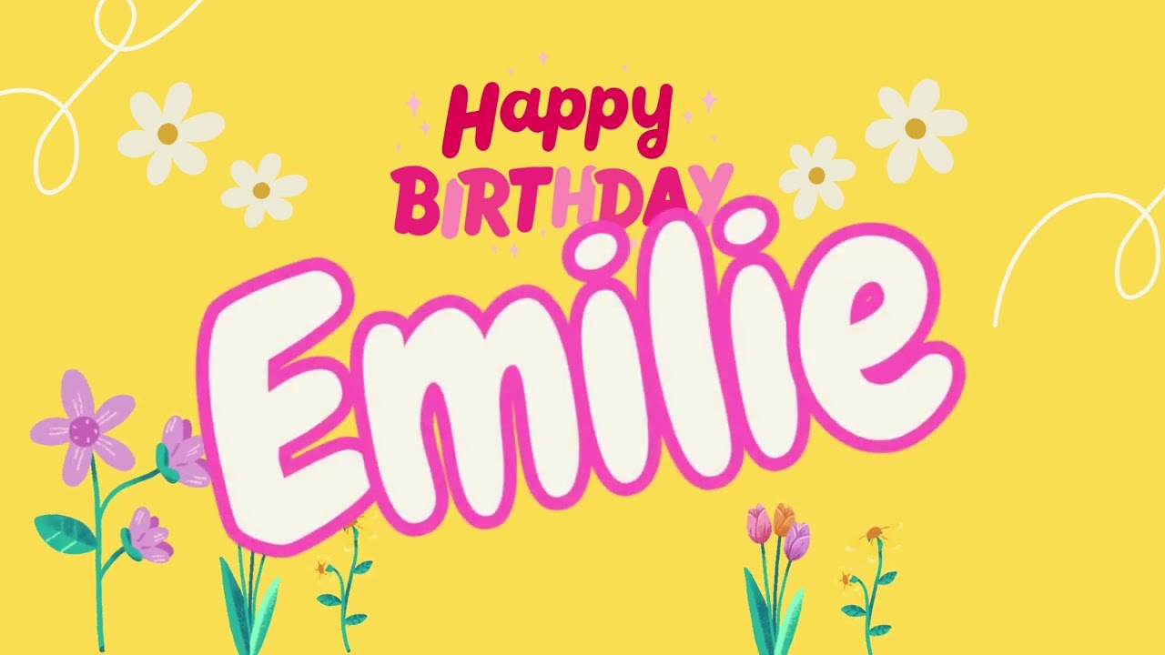 Joyeux Anniversaire Emilie ! - La Chanson Personnalisée 🎁