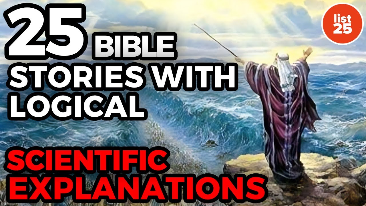25 Bible Stories With Logical SCIENTIFIC EXPLANATIONS