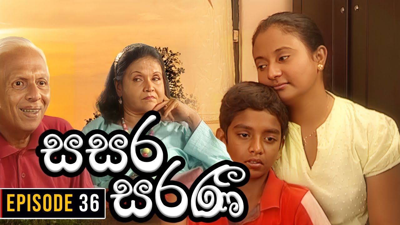 Sasara Saranee (සසර සරණී) | Episode 36 | Sinhala Teledrama | 2024-03-05