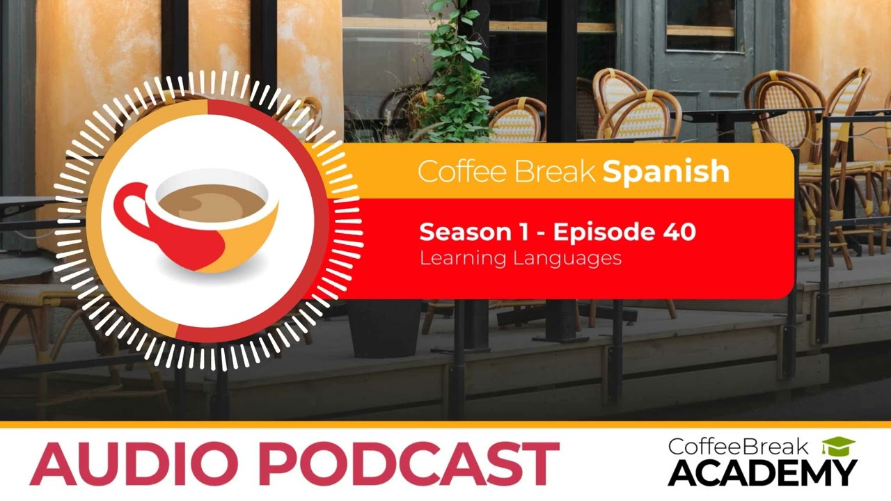 Dialogue in Spanish: Talking about languages | Coffee Break Spanish Podcast S1E40