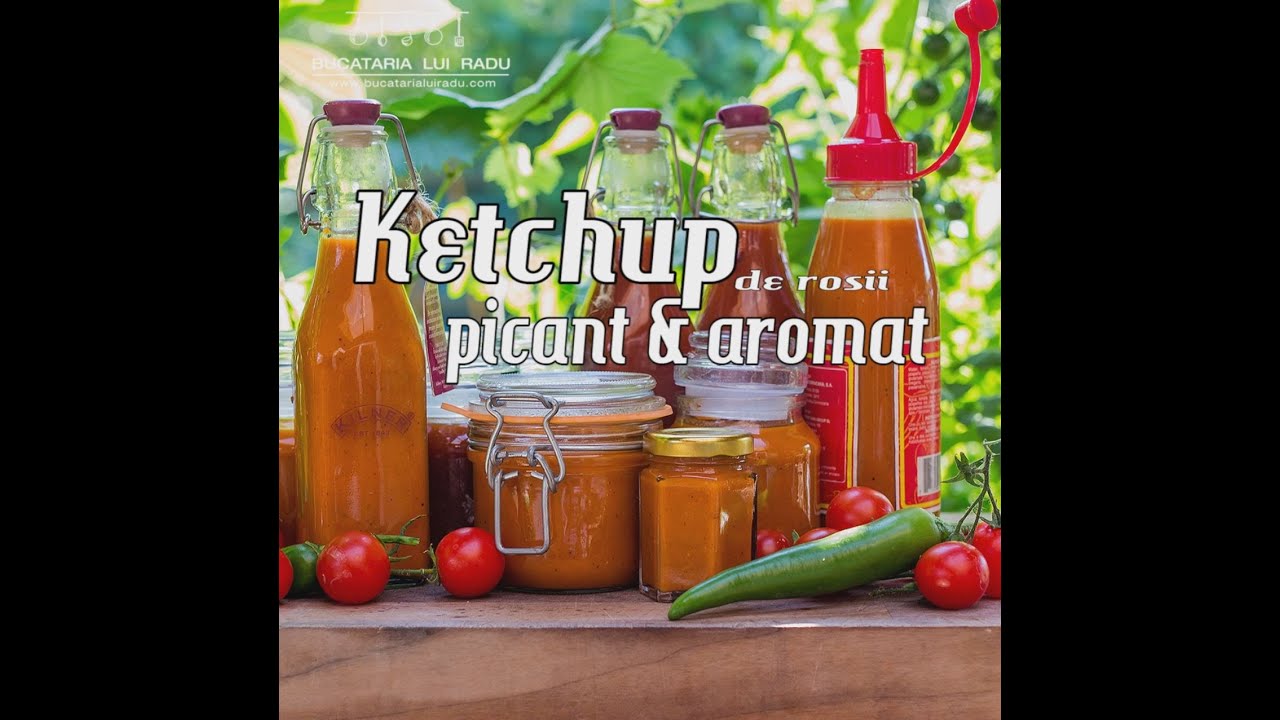 Reteta ketchup de rosii aromat si picant | Bucataria lui Radu