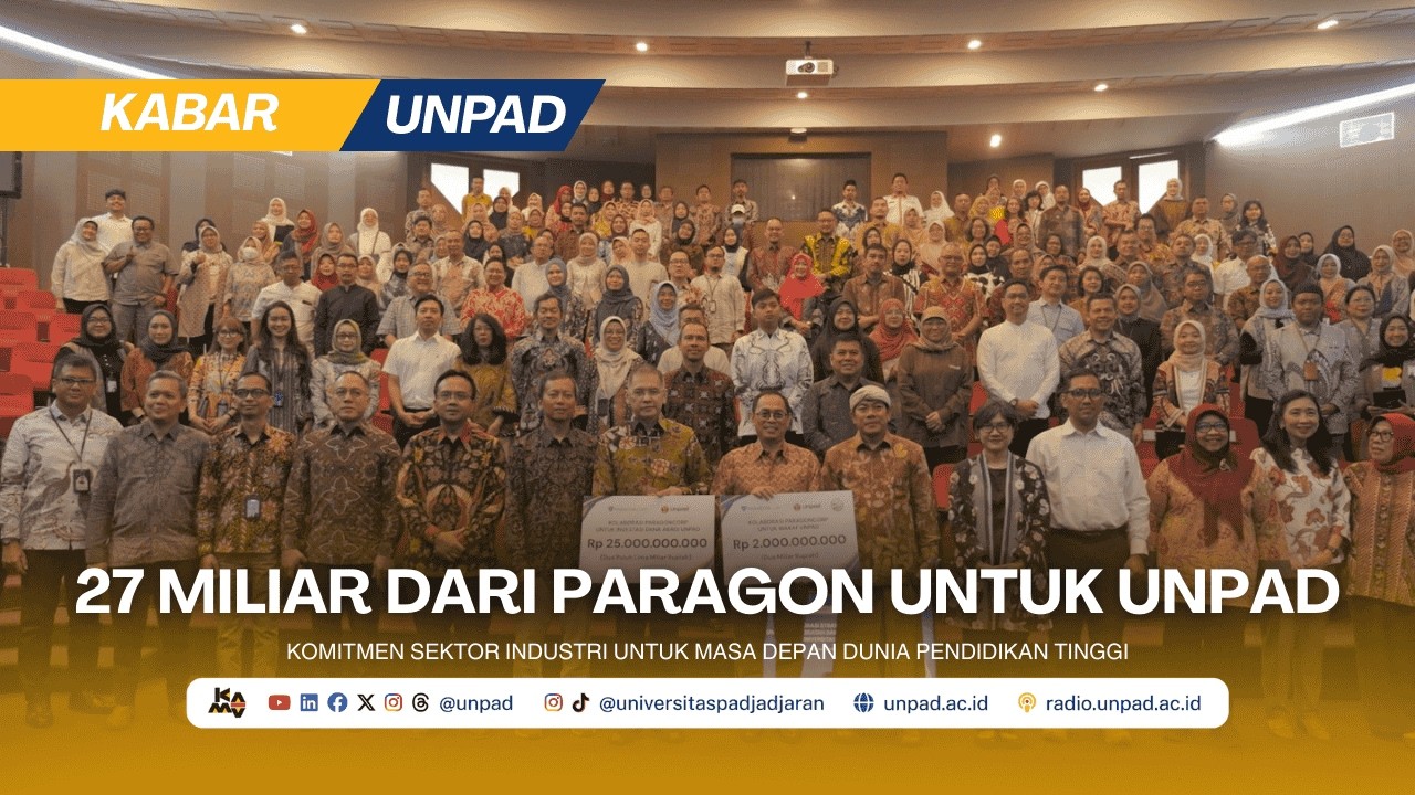 Kolaborasi Strategis Unpad dan Paragon Corp: Rp27 Miliar untuk Mewujudkan Pendidikan Berkualitas