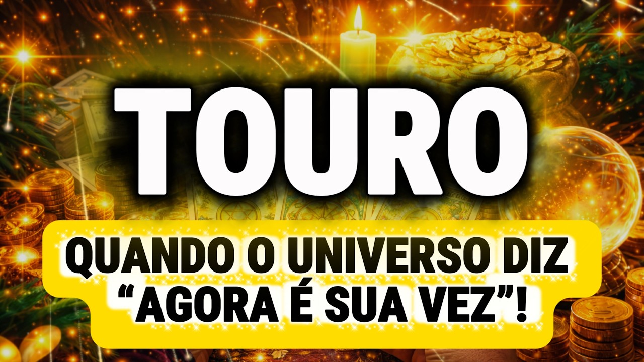 TOURO💲✨AGORA É SUA VEZ!!! A OPORTUNIDADE QUE TRAZ DINHEIRO E PAZ✨🙏🍀🔥