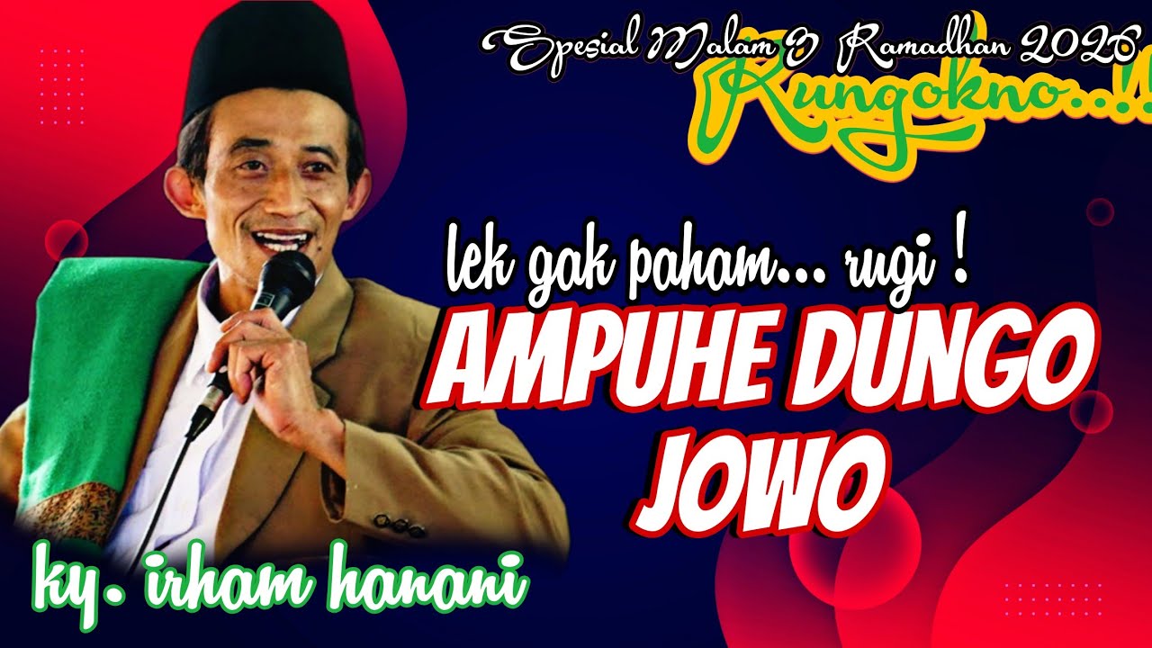 WONG JOWO HEBAT SAK KABEHE PENGAJIAN KY. IRHAM HANANI