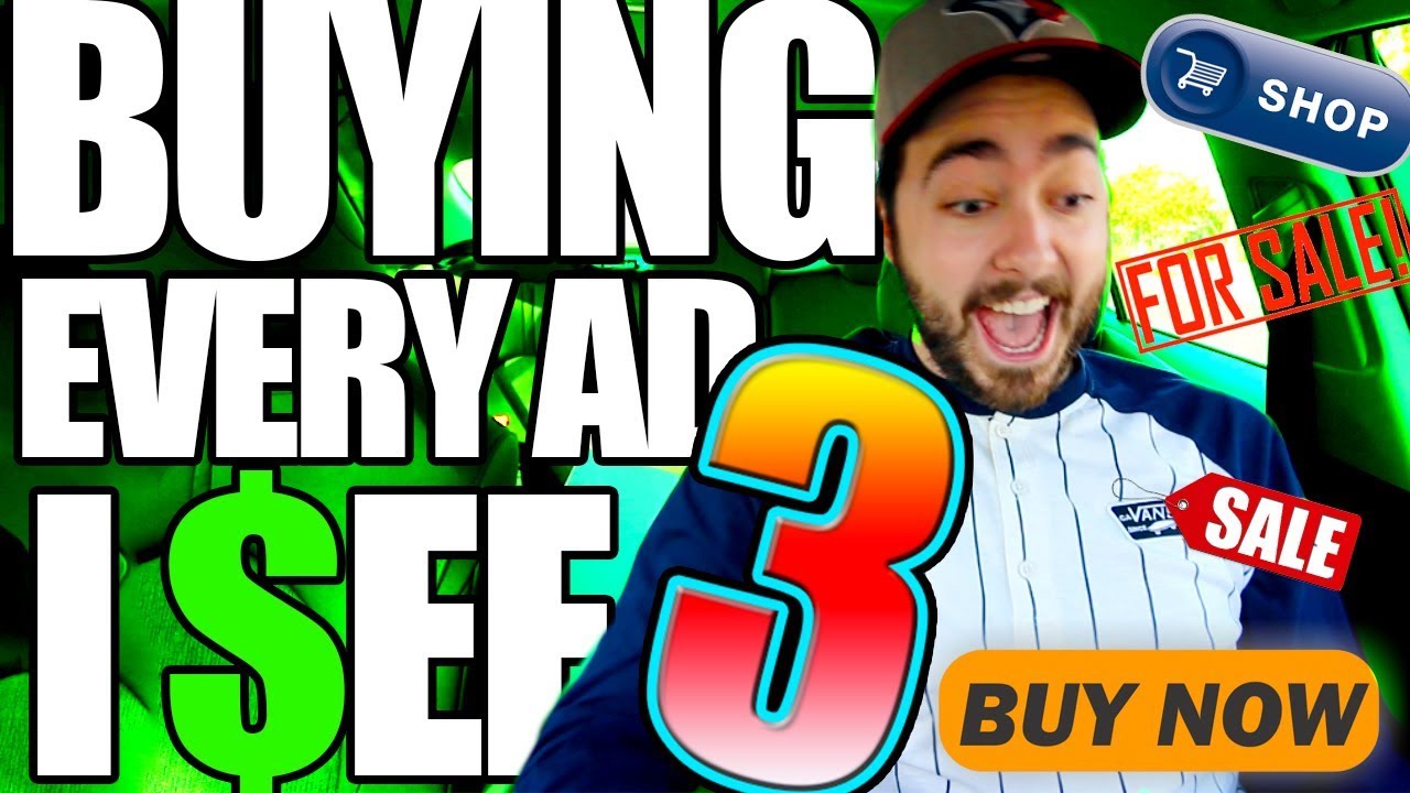 Buying Every Advertisement I See THREE!  (NOT CLICKBAIT)