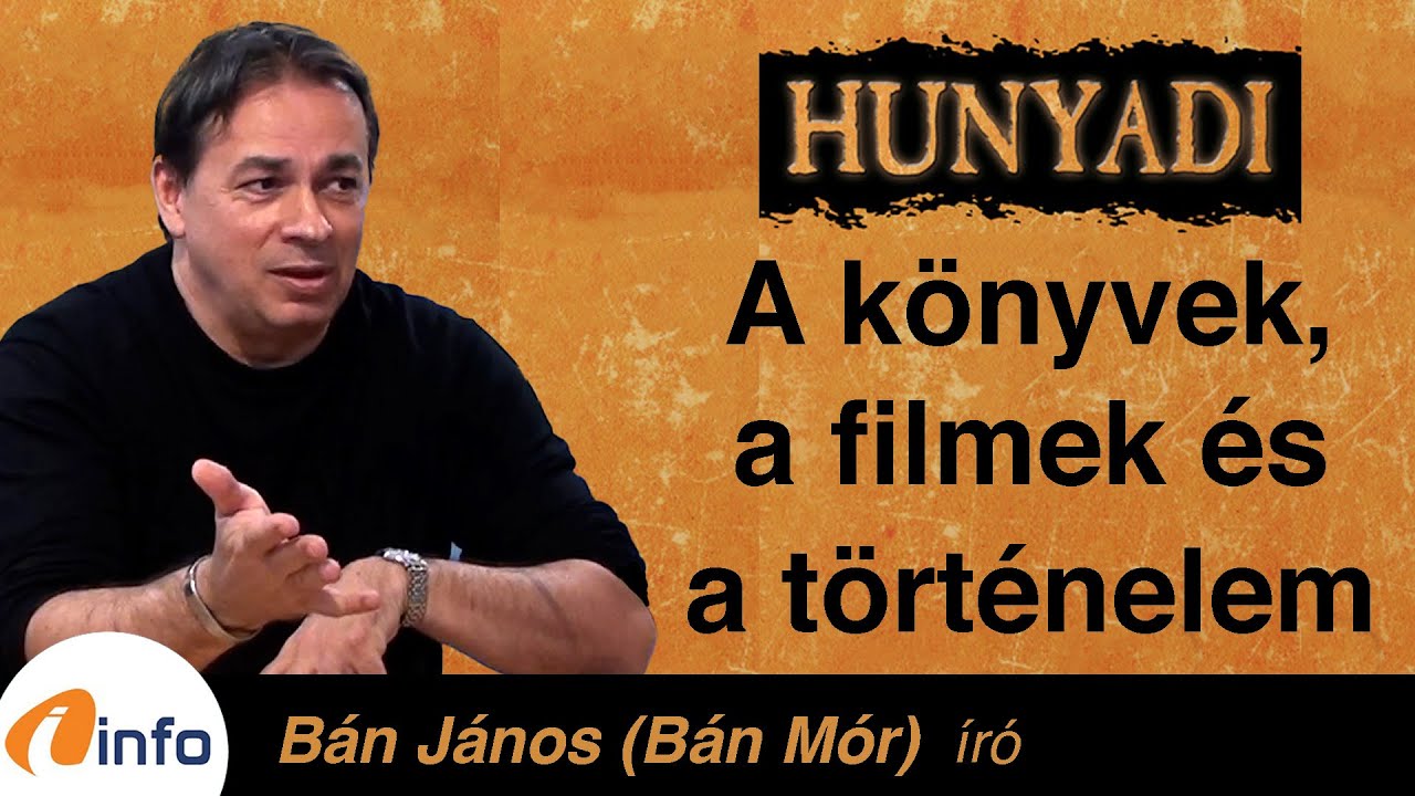 HUNYADI-sorozat: A könyvek, a filmek és a történelem. Bán Mór, Inforádió, Aréna