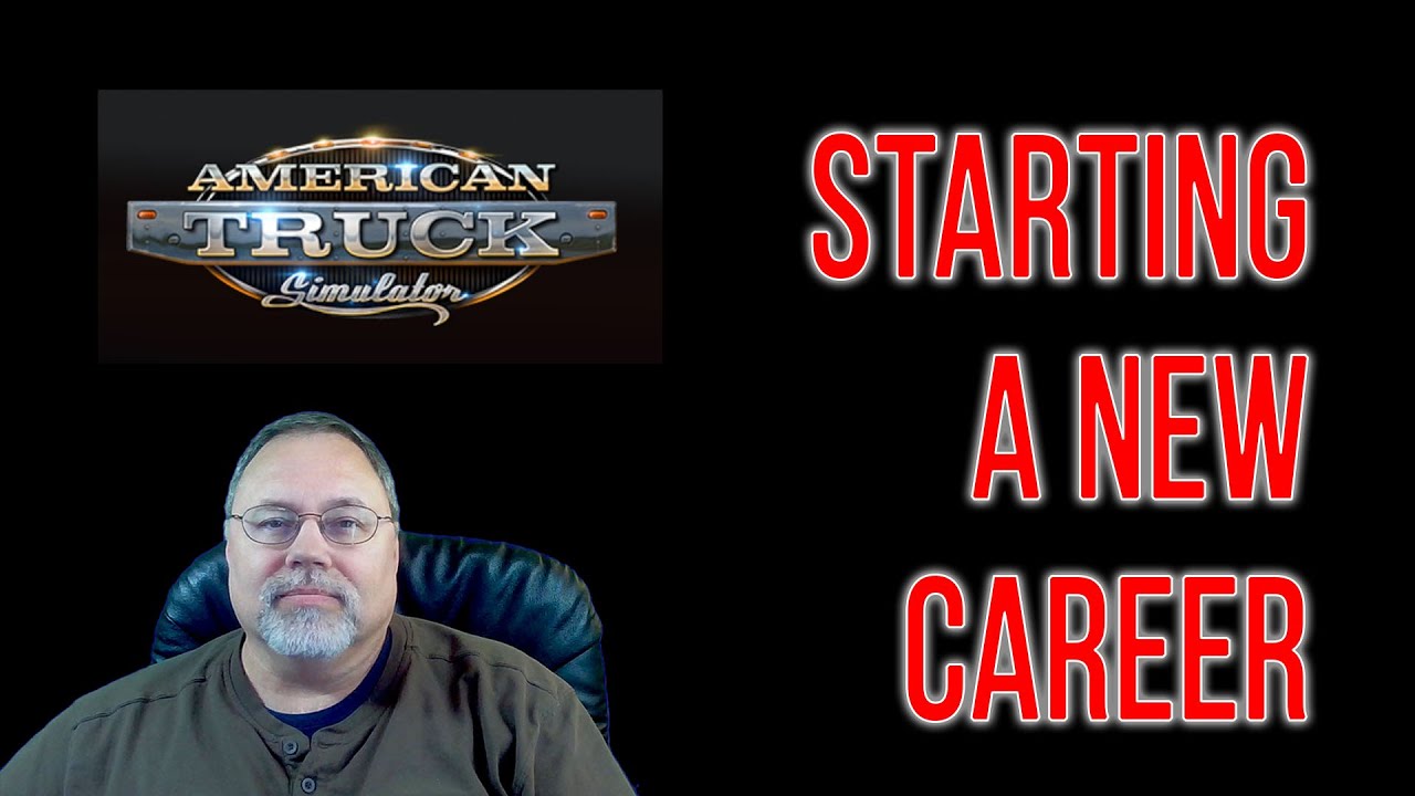American Truck Simulator; Starting A New Virtual Trucking Career