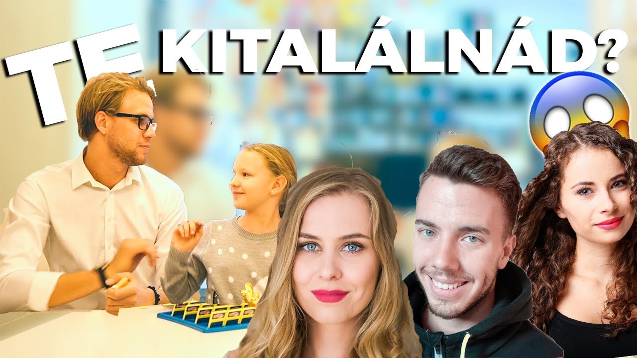 TALÁLD KI A YOUTUBERT - A KISHÚGOMMAL