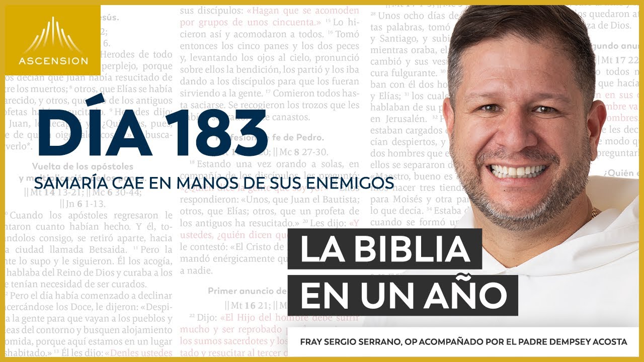 D&iacute;a 183: Samar&iacute;a cae en manos de sus enemigos &mdash; La Biblia en un A&ntilde;o (con Fray Sergio Serrano, OP)