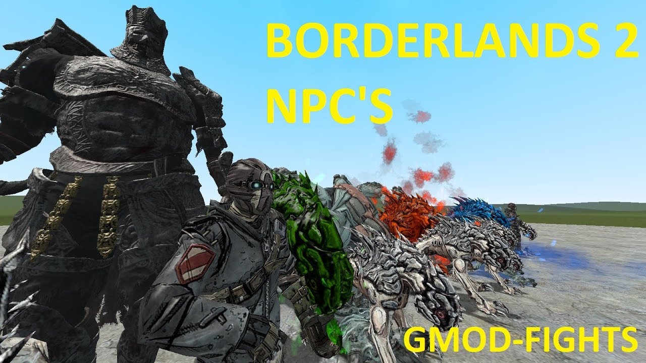 BORDERLANDS 2 NPC'S - GMOD-FIGHTS