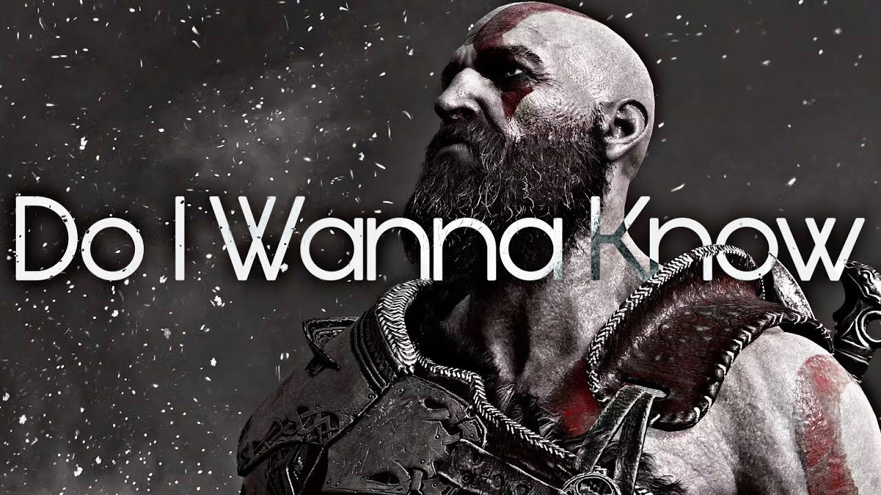 GOW | Do I Wanna Know?