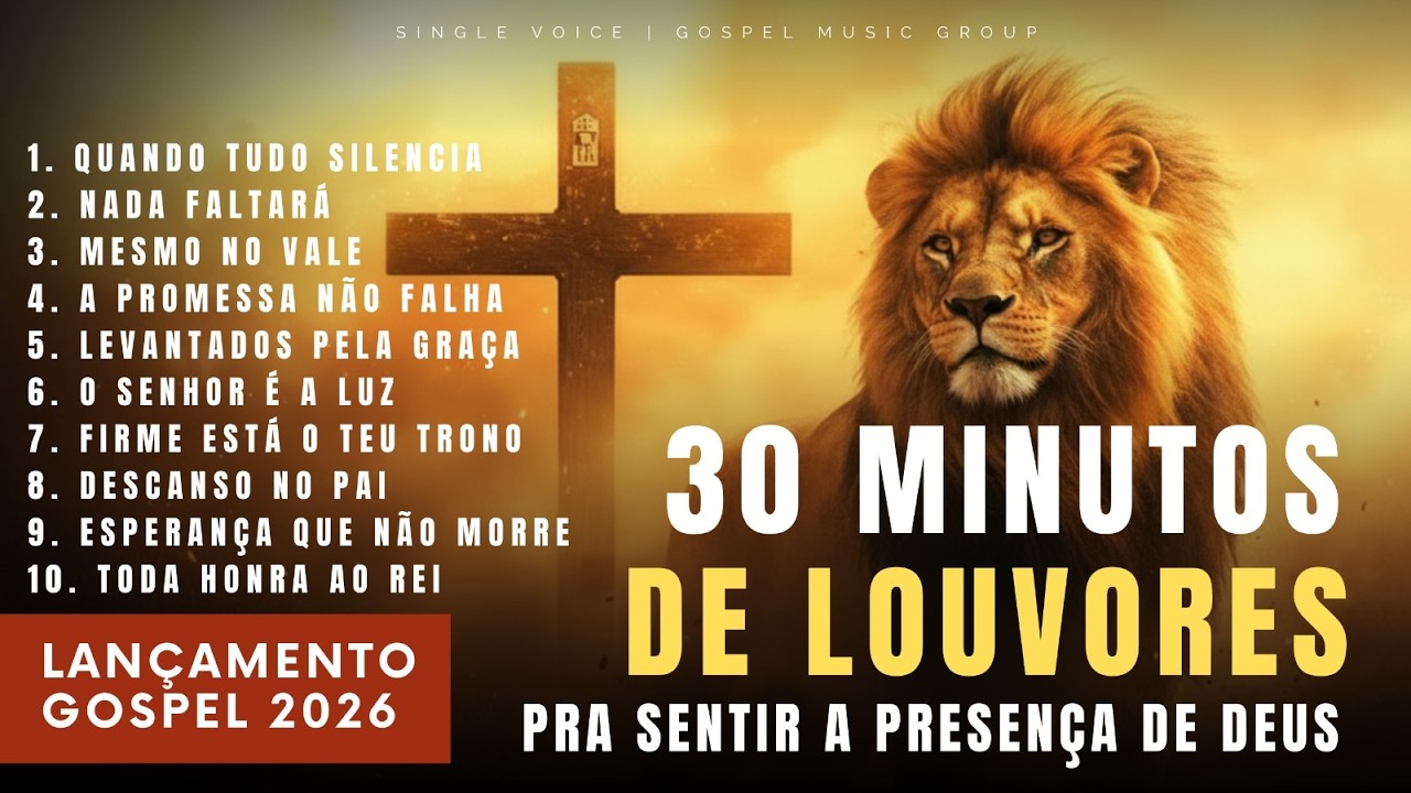 30 Minutos de Louvores Gospel para Orar, Descansar e Sentir a Presença de Deus | LANÇAMENTO 2026