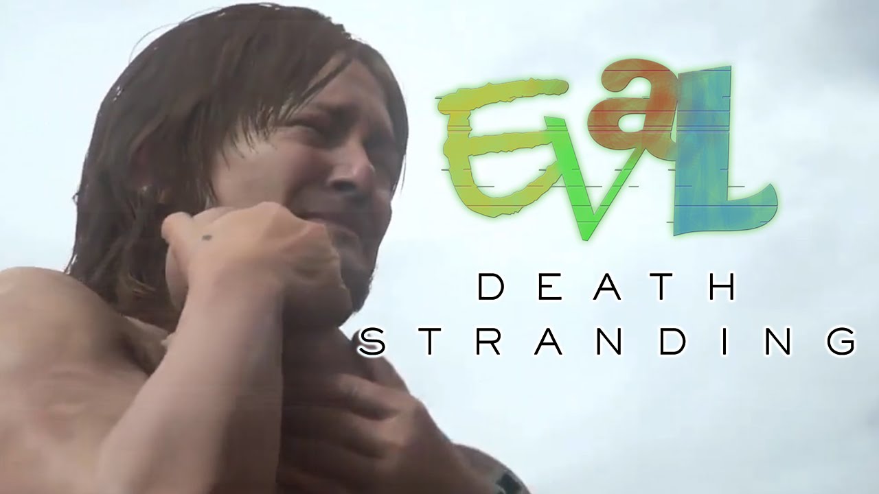 What Is Up With That Death Stranding Trailer? - Eval