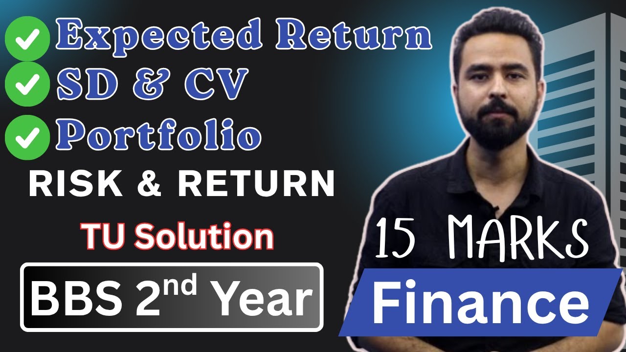 TU Solution of Risk and Return || Expected Return, SD, CV & Portfolio || BBS 2nd Year Finance
