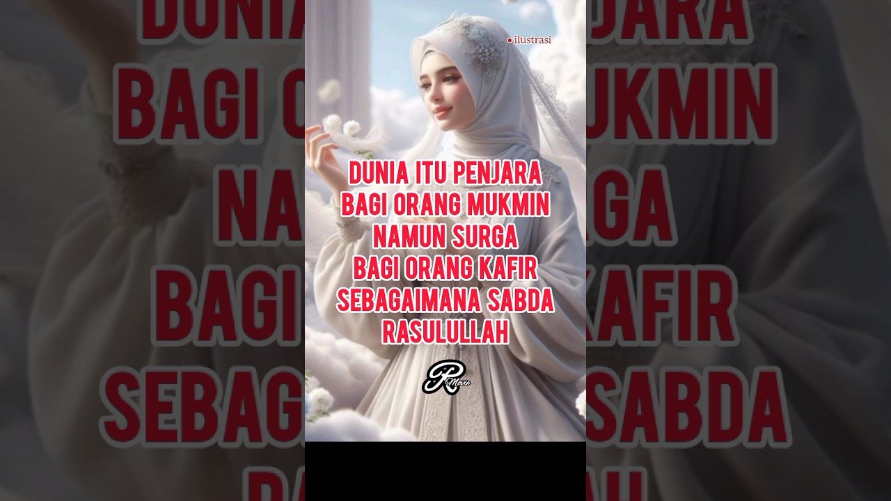 Dunia itu penjara bagi orang Mukmin, dan Surga bagi orang Kafir ?!