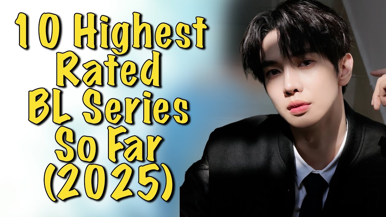 10 Highest Rated BL Series So Far! (2025)