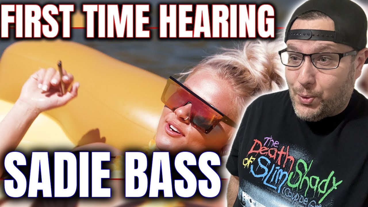 FIRST TIME HEARING SADIE BASS! 
