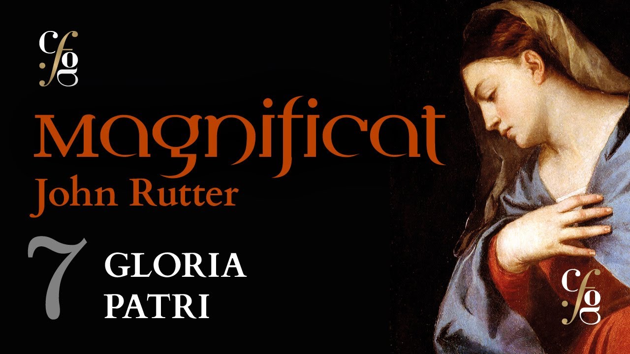 7. Gloria Patri - MAGNIFICAT John Rutter