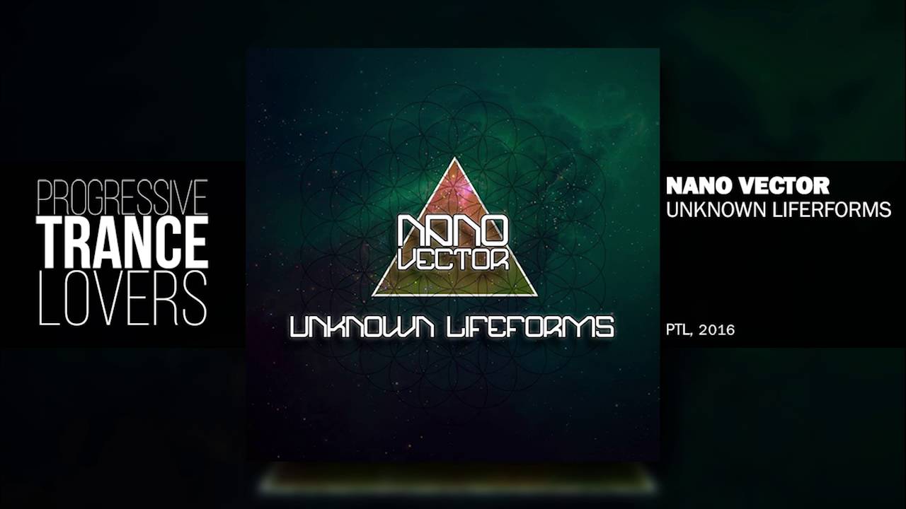 Nano Vector - Unknown Lifeforms [FREE DL] by PTL