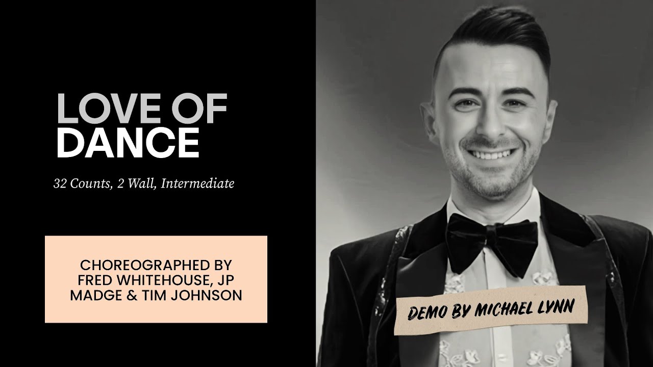 Love Of Dance (line dance by Fred Whitehouse, Tim Johnson & JP Madge) (Demo by Michael Lynn)