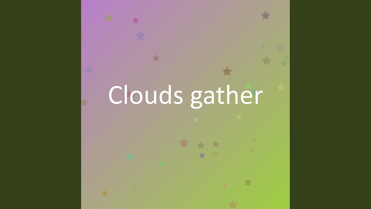 Clouds gather