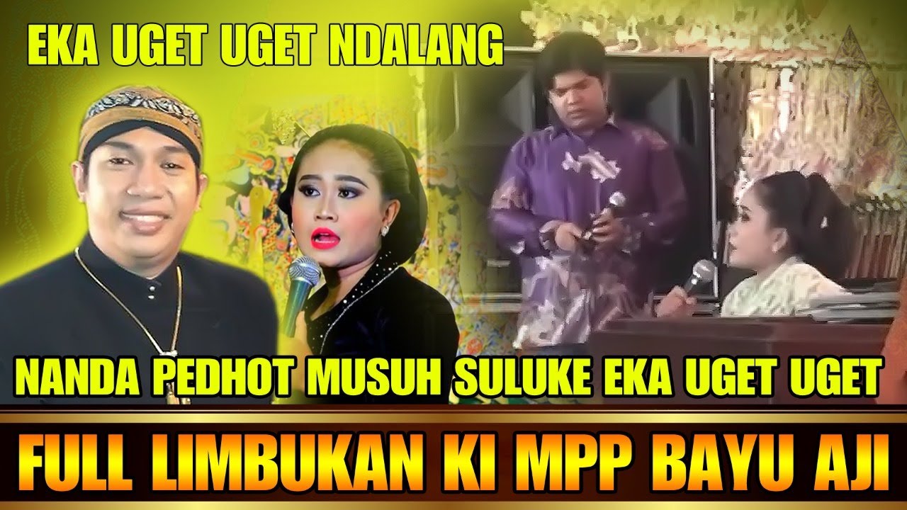 EKA UGET UGET NDALANG NANDA PEDOT - FULL LIMBUKAN KI BAYU AJI