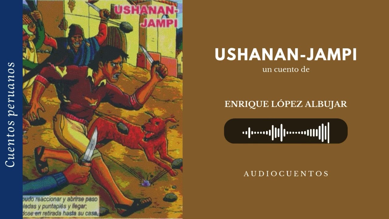 Ushanan - jampi / Enrique López Albujar / Indigenismo peruano (📚Cuentos andinos - 1920)