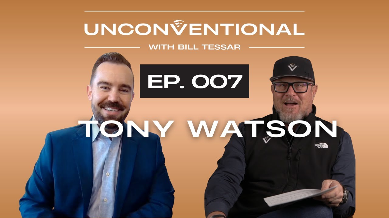 Unconventional with Bill Tessar 07: Tony Watson Managing Partner at Robert Hall & Associates
