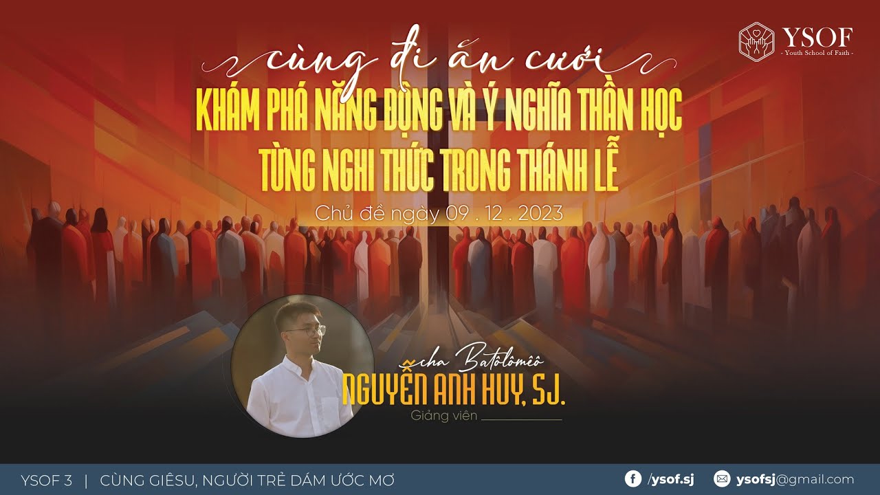 KHÁM PHÁ NĂNG ĐỘNG VÀ Ý NGHĨA THẦN HỌC TỪNG NGHI THỨC TRONG THÁNH LỄ | Gv Cha Batôlômêô Anh Huy, SJ