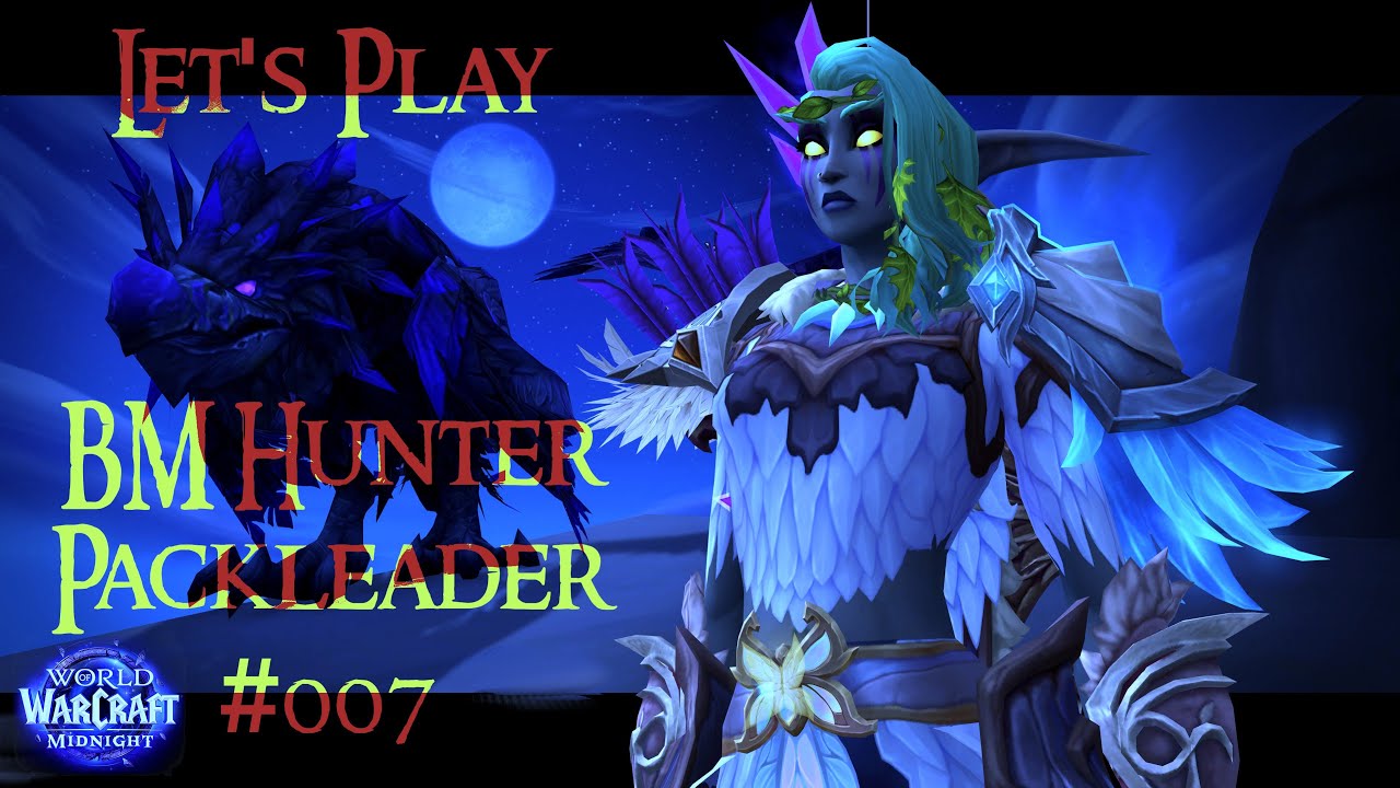 |PC|Controller| 4k60 WoW Let's PlayBM Hunter|Packleader|#007|Kal'dorei|🤫