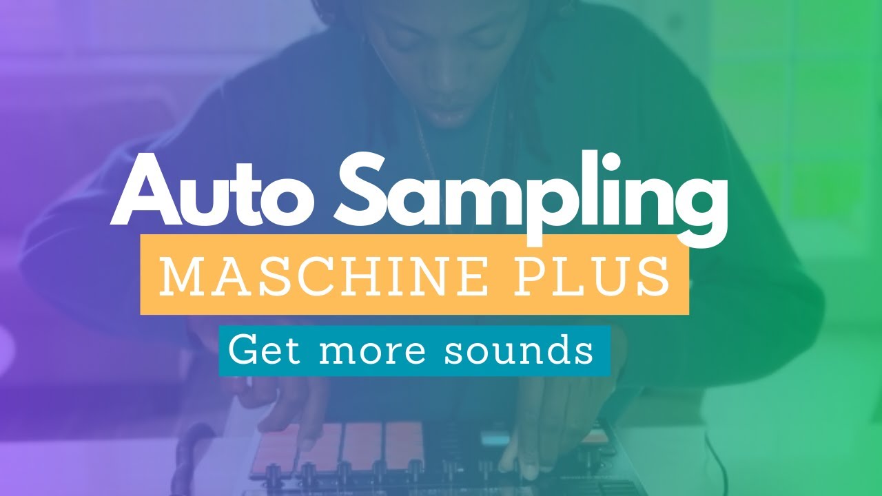 Maschine Plus | Как использовать автоматическую выборку