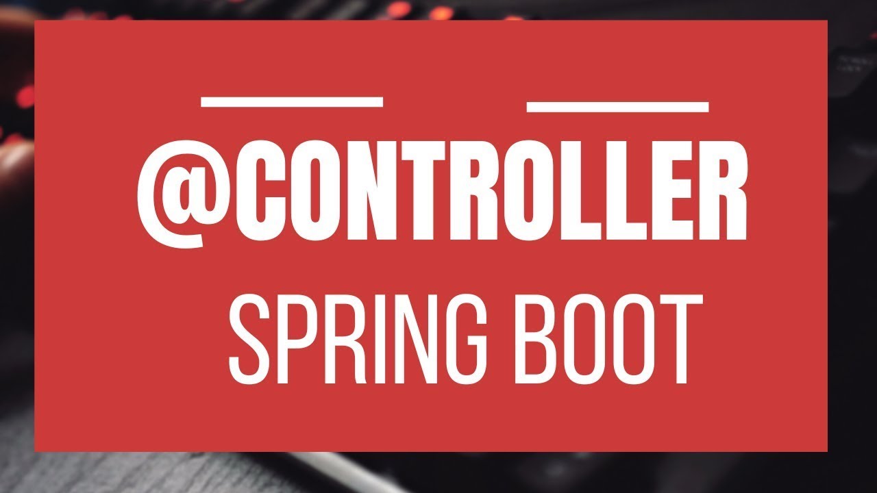 What is @Controller Annotation  Explained with example   Spring & Spring Boot Annotations Series #5