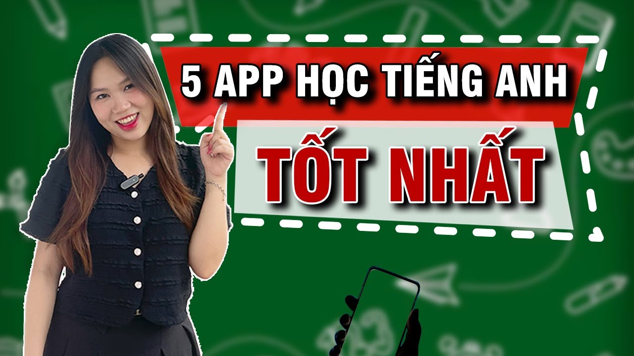5 App học Tiếng Anh Miễn Phí tốt nhất hiện nay